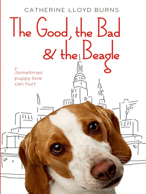 Title details for The Good, the Bad & the Beagle by Catherine Lloyd Burns - Available